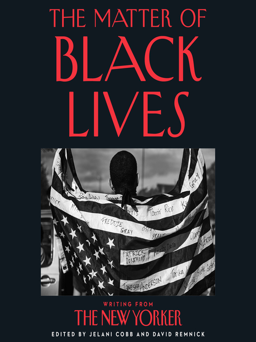 Title details for The Matter of Black Lives by Jelani Cobb - Available